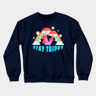 Stay Trippy Crewneck Sweatshirt